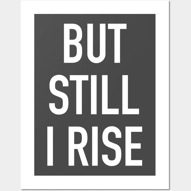 but still i rise Wall Art by cbpublic